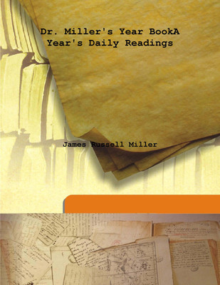 Dr. Miller'S Year Booka Year'S Daily Readings(English, Hardcover, James Russell Miller)
