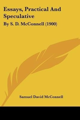 Essays, Practical And Speculative(English, Paperback, McConnell Samuel David)