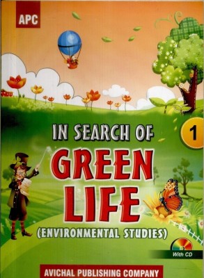 In Search of Green Life - Environment Studies (Class - 1) (With CD)(English, Paperback, Kalpana, Ashok Gupta, Seema Gupta, Urvashi D, Sunita Jaisingh)