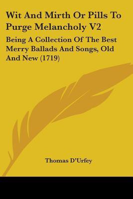 Wit And Mirth Or Pills To Purge Melancholy V2(English, Paperback, D'Urfey Thomas)