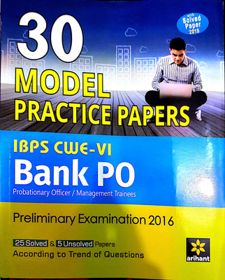 30 Model Practice Papers- IBPS CWE-VI Bank PO (PO/MT) Preliminary Examination 2016 Single Edition(English, Paperback, Arihant Experts)