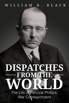Dispatches from the World(English, Paperback, Black Bill PhD)