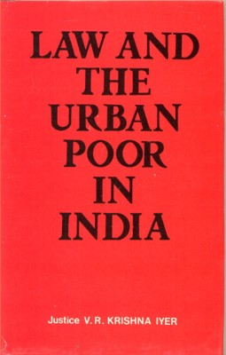 Law and the Urban Poor in India(English, Hardcover, Iyer V. R. Krishna)