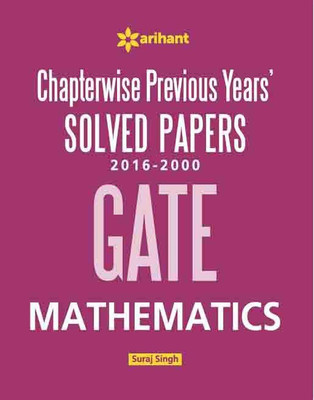 Chapterwise GATE Mathematics Solved Papers (2016-2000)  - Solved Papers 2016 - 2000 Fourth Edition(English, Paperback, Suraj Singh)