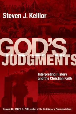 God's Judgments: Interpreting History and the Christian Faith(English, Paperback, Steven J. Keillor)