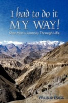 I Had to Do it MY WAY!(English, Paperback, Page Wilbur)