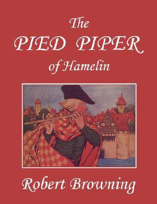 The Pied Piper of Hamelin, Illustrated by Hope Dunlap (Yesterday's Classics)(English, Paperback, Browning Robert)