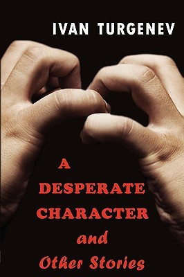 A Desperate Character and Other Stories(English, Paperback, Turgenev Ivan Sergeevich)