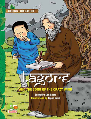 Tagore and the Song of the Crazy Wind (A Story That Celebrates Nature)(English, Paperback, Gupta Subhadra Sen)