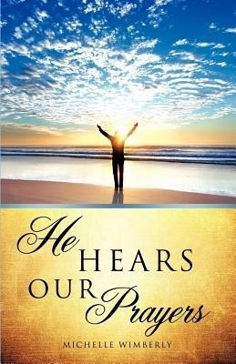 He Hears Our Prayers(English, Paperback, Wimberly Michelle)