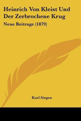 Heinrich Von Kleist Und Der Zerbrochene Krug(German, Paperback, Siegen Karl)
