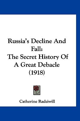 Russia's Decline And Fall(English, Paperback, Radziwill Catherine Princess)