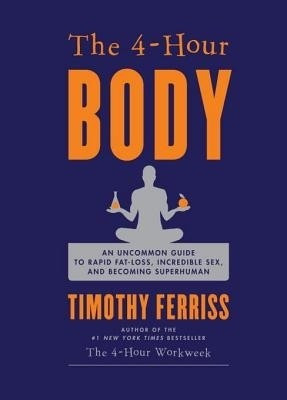 The 4-Hour Body(English, Electronic book text, Ferriss Timothy)