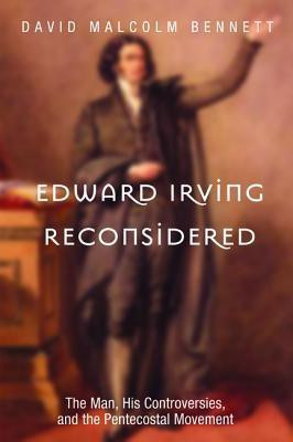 Edward Irving Reconsidered(English, Paperback, Bennett David Malcolm)