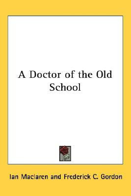 A Doctor of the Old School(English, Paperback, Maclaren Ian)