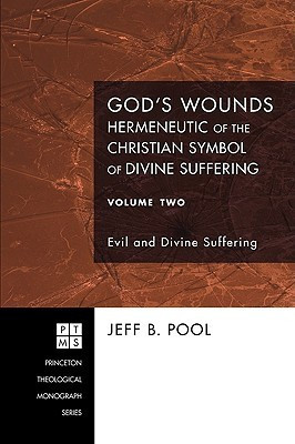 God's Wounds: Hermeneutic of the Christian Symbol of Divine Suffering, Volume Two(English, Paperback, Pool Jeff B)