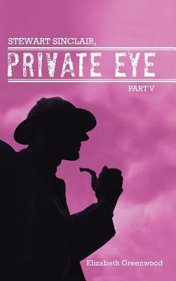 Stewart Sinclair, Private Eye(English, Hardcover, Greenwood Elizabeth)
