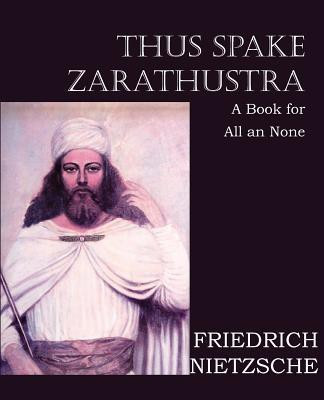 Thus Spake Zarathustra(English, Paperback, Nietzsche Friedrich Wilhelm)