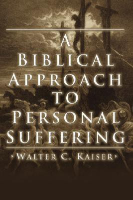 A Biblical Approach to Personal Suffering(English, Paperback, Kaiser Walter C Jr)