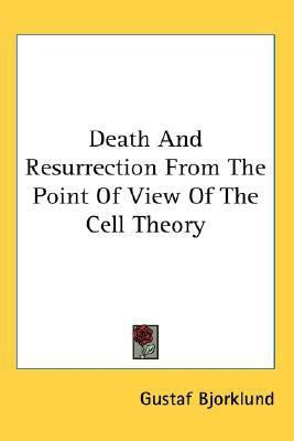 Death And Resurrection From The Point Of View Of The Cell Theory(English, Paperback, Bjorklund Gustaf)