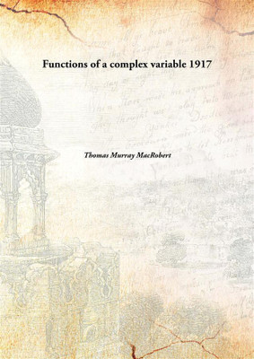 Functions of a complex variable(English, Hardcover, Thomas Murray MacRobert)