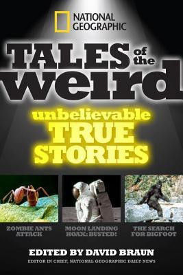 National Geographic Tales of the Weird(English, Paperback, Braun David)