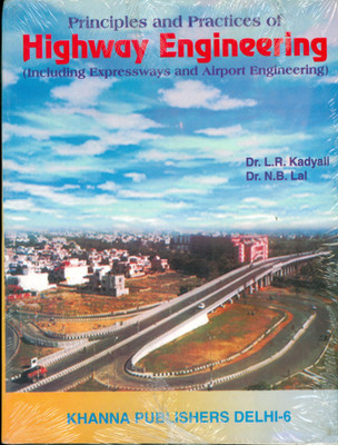 Principles and Practices of Highway Engineering, 4/E(English, Paperback, Kadyali L R)