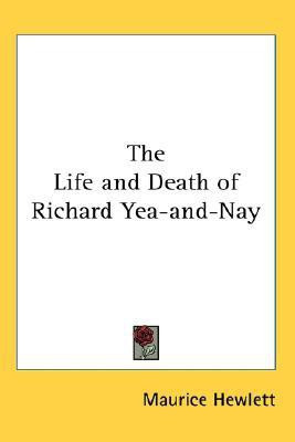 The Life and Death of Richard Yea-and-Nay(English, Paperback, Hewlett Maurice)