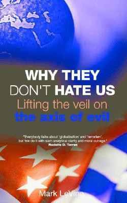 Why They Don't Hate Us(English, Paperback, LeVine Mark)