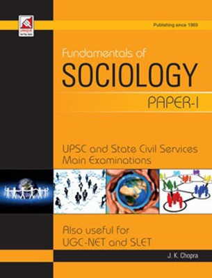 Sociology : Fundamental Sociology (Paper - 1) (Code-14.6.1)(English, Paperback, Chopra J K)