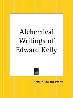 Alchemical Writings of Edward Kelly(English, Paperback, Waite Arthur Edward)