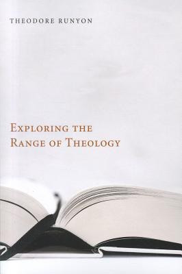 Exploring the Range of Theology(English, Paperback, Runyon Theodore)