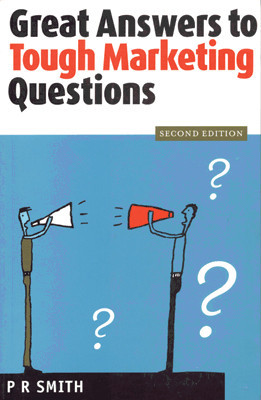 Great Answers to Tough Marketing Questions(English, Paperback, Smith P R)