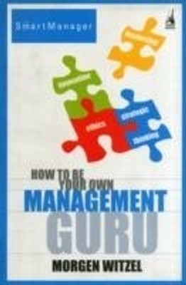 How To Be Your Own Management Guru(English, Paperback, Witzel Morgen)