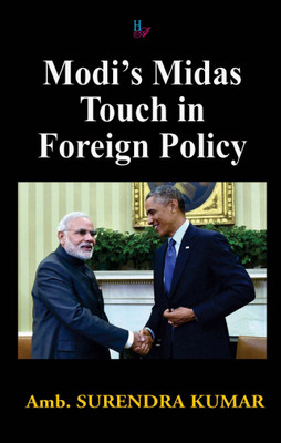 Modi's Midas Touch in Foreign Policy(English, Hardcover, Amb. Surendra Kumar)