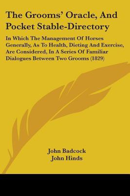 The Grooms' Oracle, And Pocket Stable-Directory(English, Paperback, Badcock John)