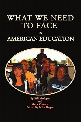 What We Need To Face In American Education(English, Paperback, Madigan Bill)