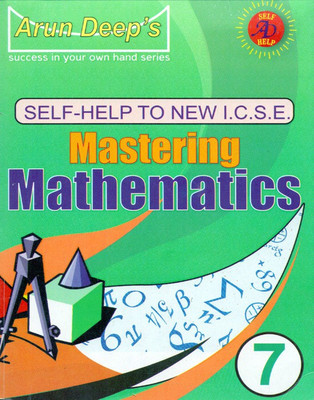 Arun Deep's Self Help to ICSE Mastering Mathematics Class - 7(English, Paperback, Parneet Kaur)