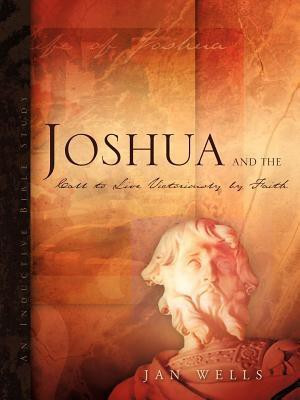 Joshua and the Call to Live Victoriously by Faith(English, Paperback, Wells Jan)
