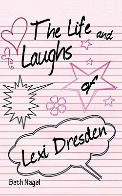 The Life and Laughs of Lexi Dresden(English, Paperback, Nagel Beth)