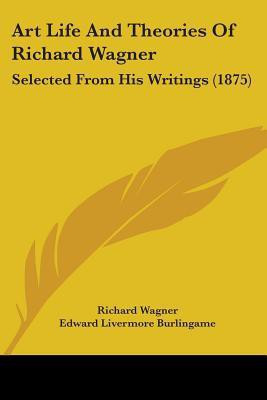 Art Life And Theories Of Richard Wagner(English, Paperback, Wagner Richard)