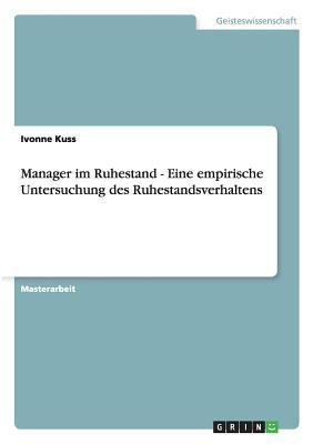 Manager im Ruhestand. Eine empirische Untersuchung des Ruhestandsverhaltens(German, Paperback, Kuss Ivonne)