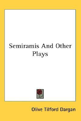 Semiramis And Other Plays(English, Paperback, Dargan Olive Tilford)