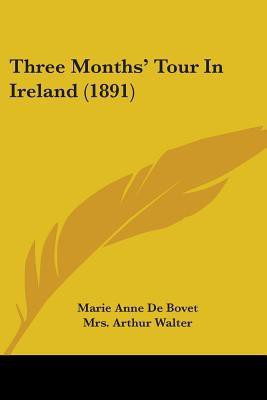 Three Months' Tour In Ireland (1891)(English, Paperback, Bovet Marie Anne De)