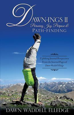 Dawn-Ings II Pursuing Joy, Purpose & Path-Finding(English, Paperback, Elledge Dawn Waddell)