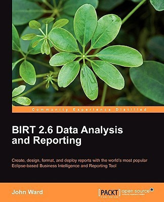 BIRT 2.6 Data Analysis and Reporting(English, Electronic book text, Ward John)