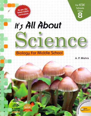 It's All About ICSE Biology for Middle School Class - 8(English, Paperback, A.P. Mishra)
