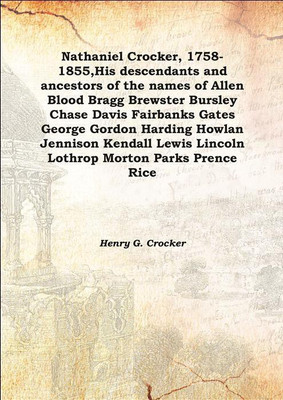 Nathaniel Crocker, 1758-1855,His descendants and ancestors of the names of Allen Blood Bragg Brewster Bursley Chase Davis Fairba(English, Hardcover, Henry G. Crocker)