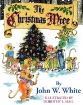 The Christmas Mice(English, Paperback, White John W)