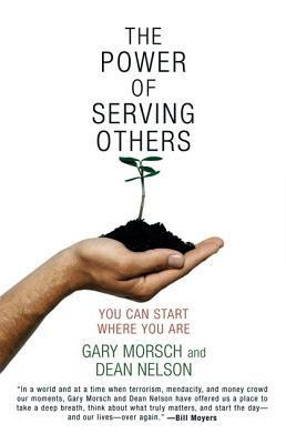 The Power of Serving Others  - You Can Start Where You Are(English, Hardcover, Morsch Gary)
